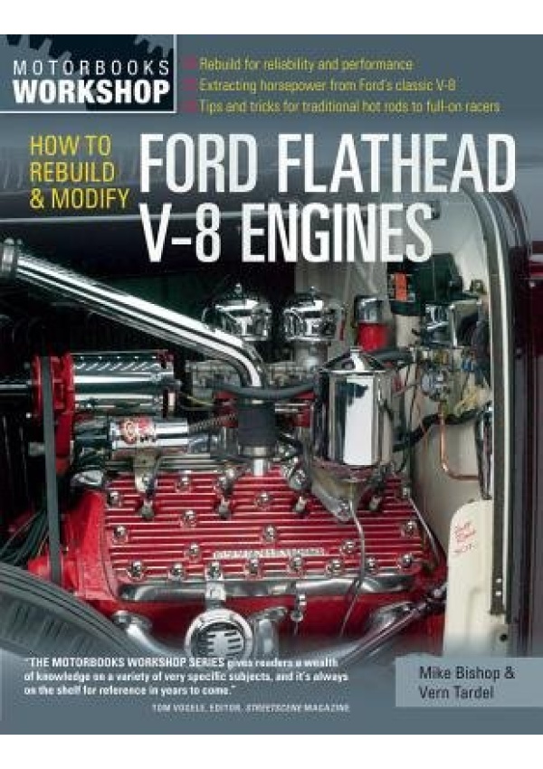 How to Rebuild and Modify Ford Flathead V-8 Engines Quarto Publishing Group USA Inc