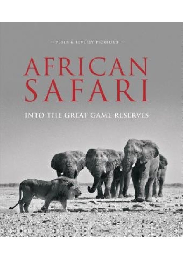 African Safari, Into the Great Game Reserves John Beaufoy Publishing Ltd