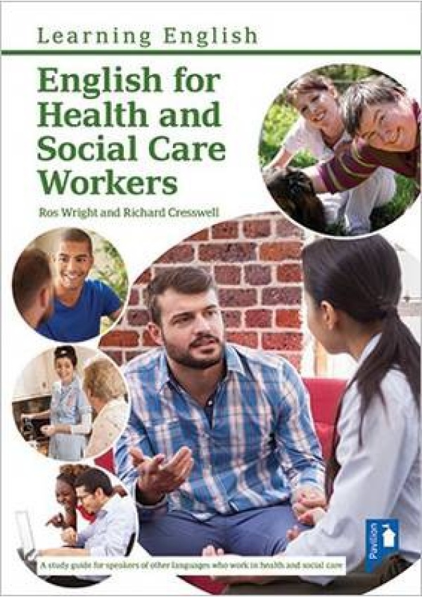 English for Health and Social Care Workers, Handbook and Audio Pavilion Publishing and Media Ltd