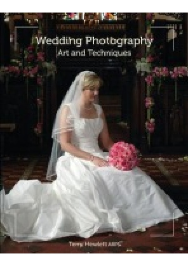 Wedding Photography, Art and Techniques The Crowood Press Ltd