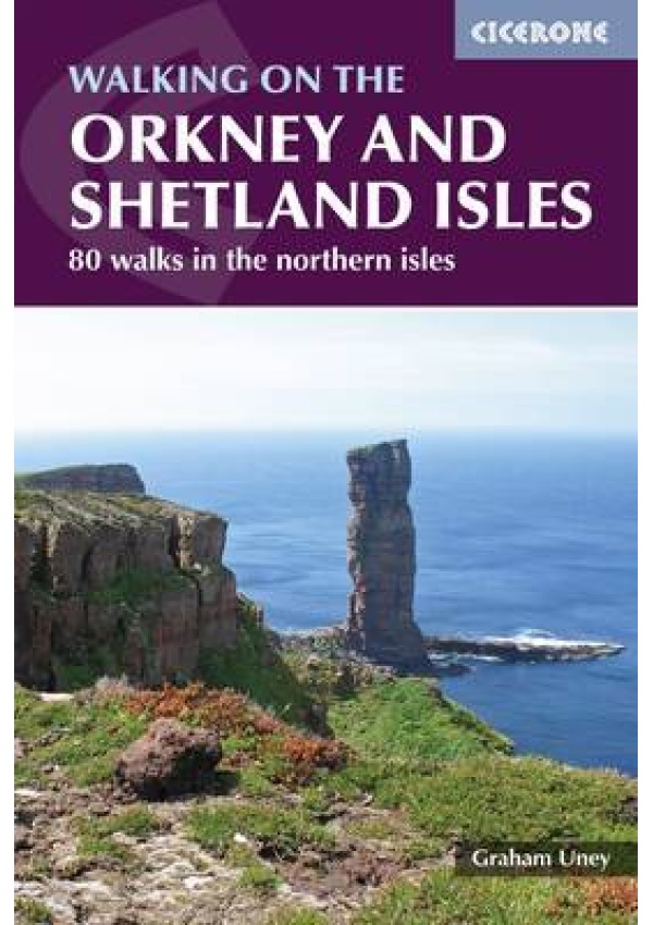 Walking on the Orkney and Shetland Isles, 80 walks in the northern isles Cicerone Press