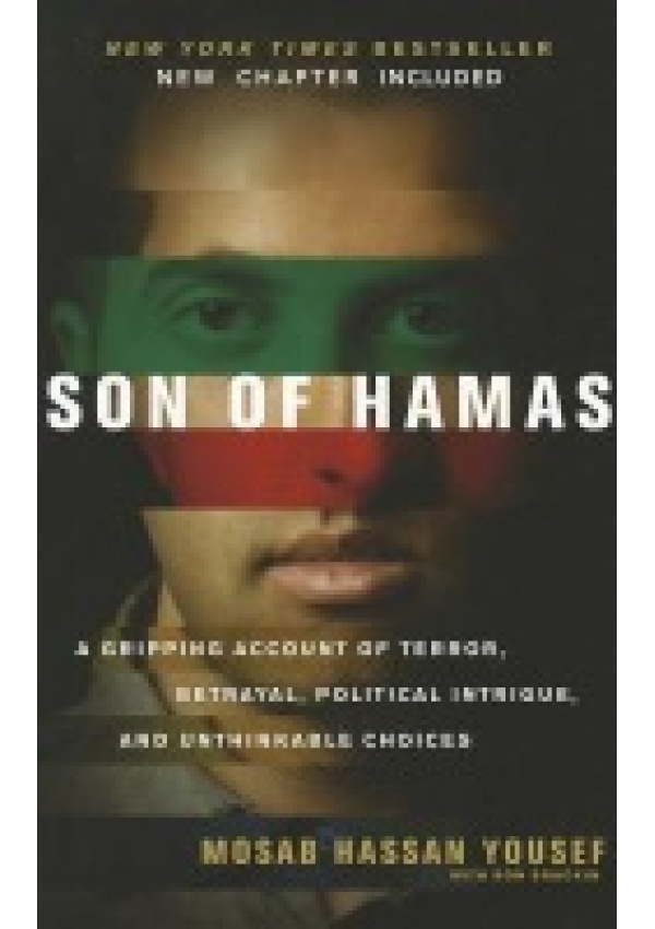 Son of Hamas, A Gripping Account of Terror, Betrayal, Political Intrigue and Unthinkable Choices Authentic Media