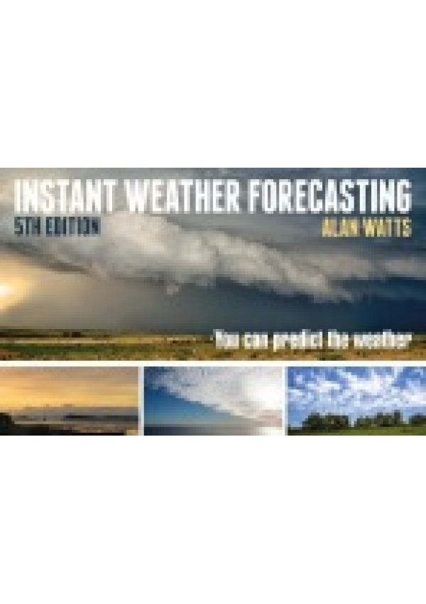 Instant Weather Forecasting, You Can Predict the Weather Bloomsbury Publishing PLC