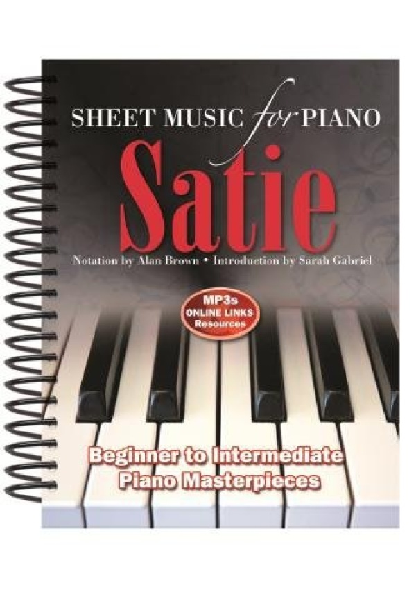 Satie: Sheet Music for Piano, From Beginner to Intermediate; Over 25 masterpieces Flame Tree Publishing