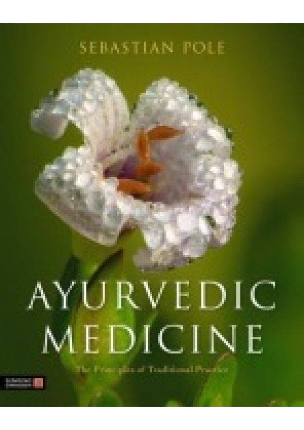 Ayurvedic Medicine, The Principles of Traditional Practice Jessica Kingsley Publishers