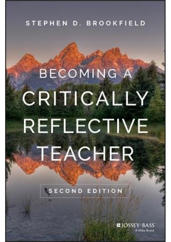 Becoming a Critically Reflective Teacher John Wiley & Sons Inc