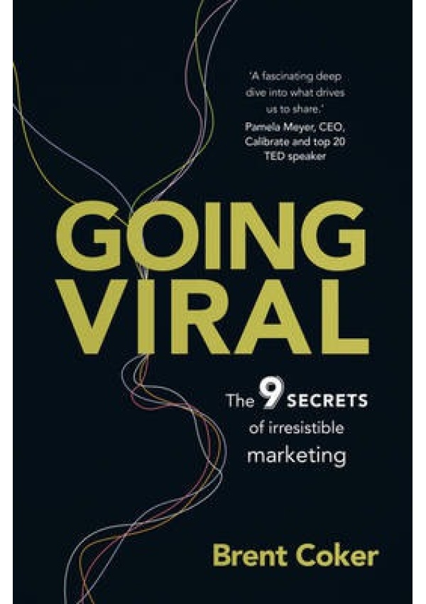 Going Viral, The 9 secrets of irresistible marketing Pearson Education Limited