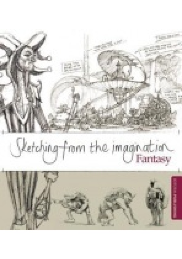 Sketching from the Imagination: Fantasy 3DTotal Publishing Ltd