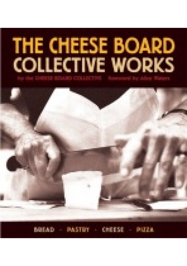 Cheese Board: Collective Works, Bread, Pastry, Cheese, Pizza [A Baking Book] Random House USA Inc