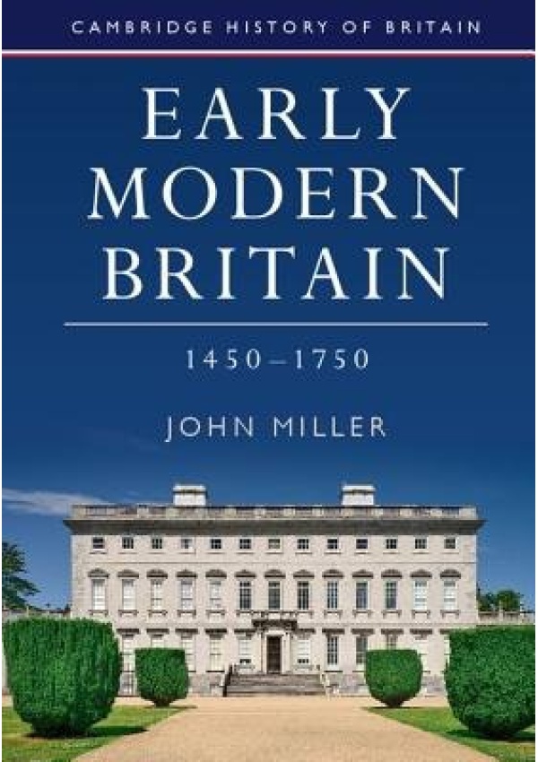 Early Modern Britain, 1450–1750 Cambridge University Press