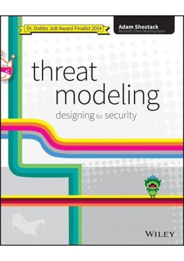 Threat Modeling, Designing for Security John Wiley & Sons Inc