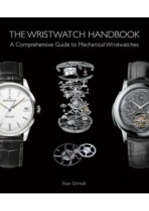 Wristwatch Handbook, A Comprehensive Guide to Mechanical Wristwatches ACC Art Books