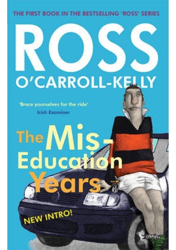 Ross O'Carroll-Kelly, The Miseducation Years O'Brien Press Ltd