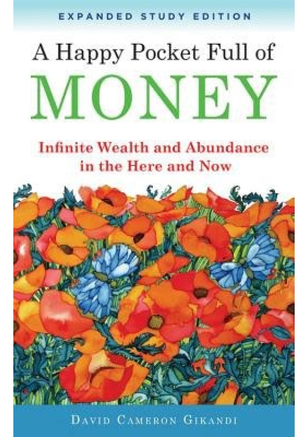 Happy Pocket Full of Money - Expanded Study Edition, Infinite Wealth and Abundance in the Here and Now Hampton Roads Publishing Co