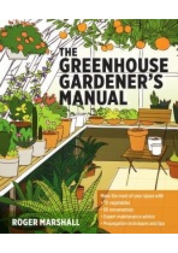 Greenhouse Gardener's Manual Workman Publishing