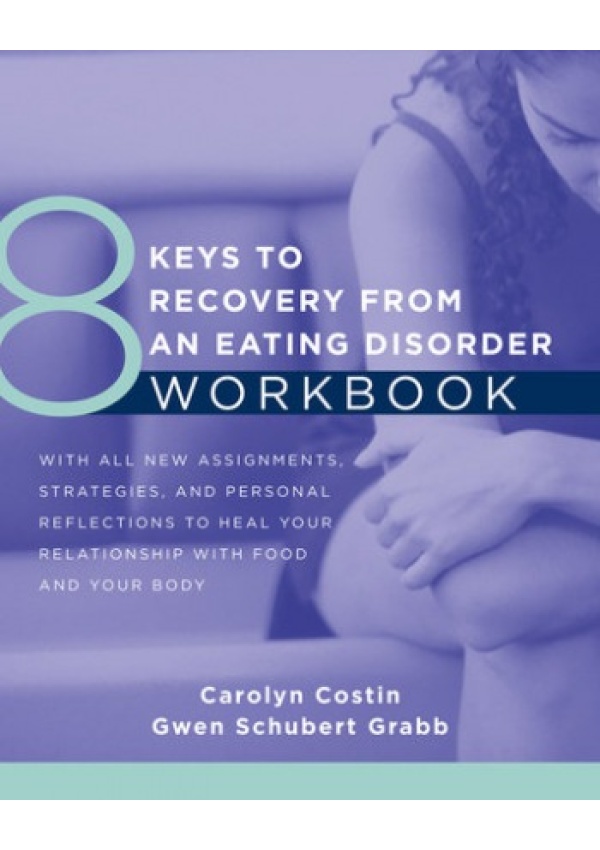 8 Keys to Recovery from an Eating Disorder WKBK WW Norton & Co