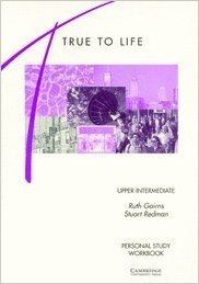 #TRUE TO LIFE UPPER-INTERMEDIATE PERSONAL STUDY WORKBOOK Cambridge University Press