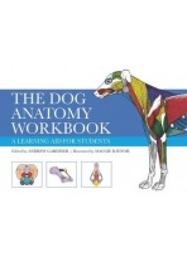 Dog Anatomy Workbook, A Guide to the Canine Body The Crowood Press Ltd