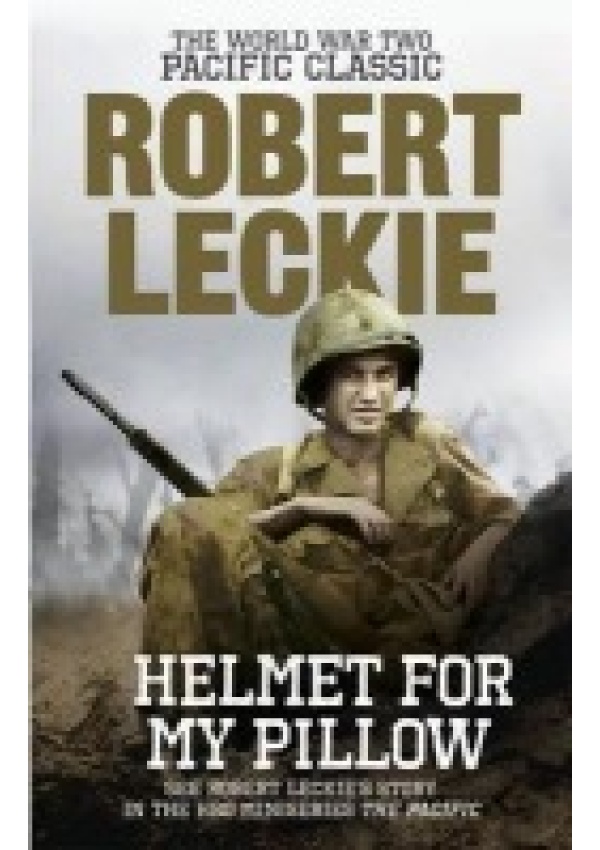 Helmet for my Pillow, The World War Two Pacific Classic Ebury Publishing