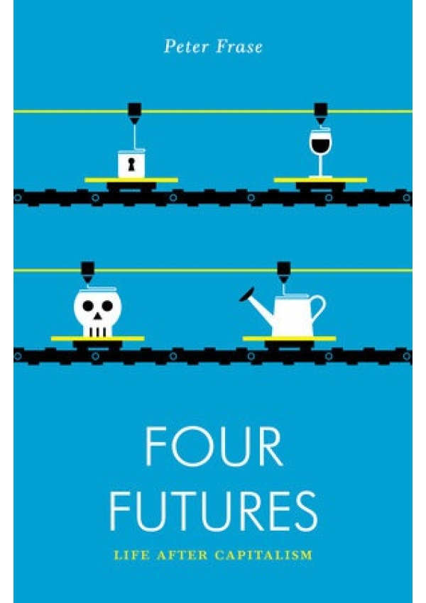 Four Futures, Life After Capitalism Verso Books