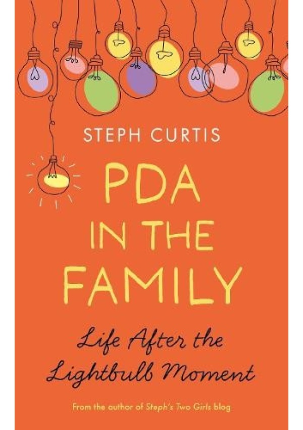 PDA in the Family, Life After the Lightbulb Moment Jessica Kingsley Publishers