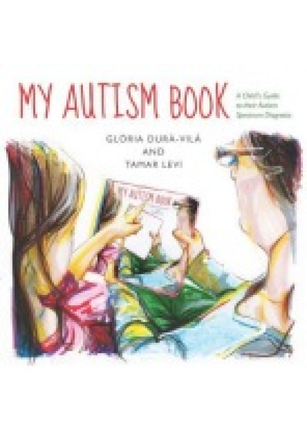 My Autism Book, A Child's Guide to their Autism Spectrum Diagnosis Jessica Kingsley Publishers