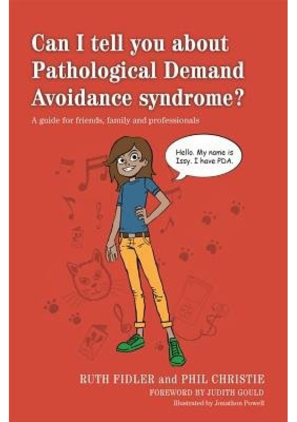 Can I tell you about Pathological Demand Avoidance syndrome?, A guide for friends, family and professionals Jessica Kingsley Publishers