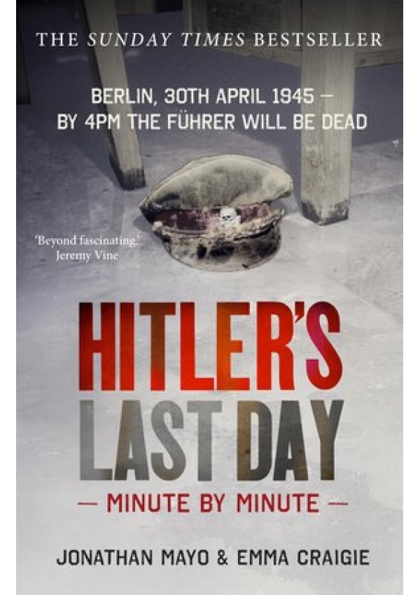 Hitler´s Last Day: Minute by Minute Octopus Publishing Group