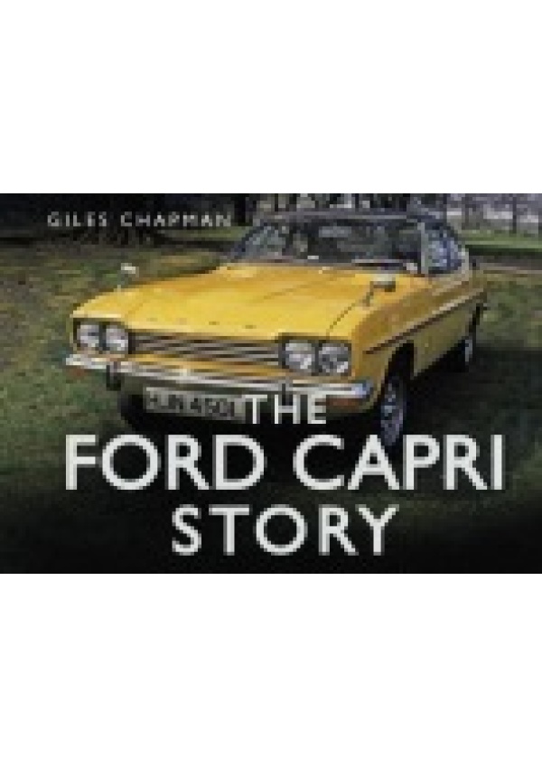 Ford Capri Story The History Press Ltd