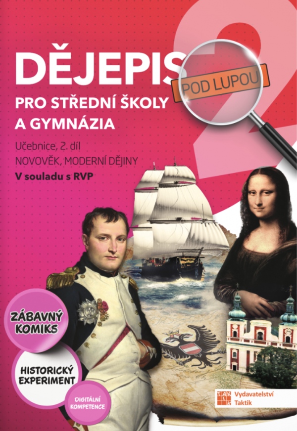 Dějepis pod lupou 2 pro SŠ a gymnázia – učebnice TAKTIK International, s.r.o