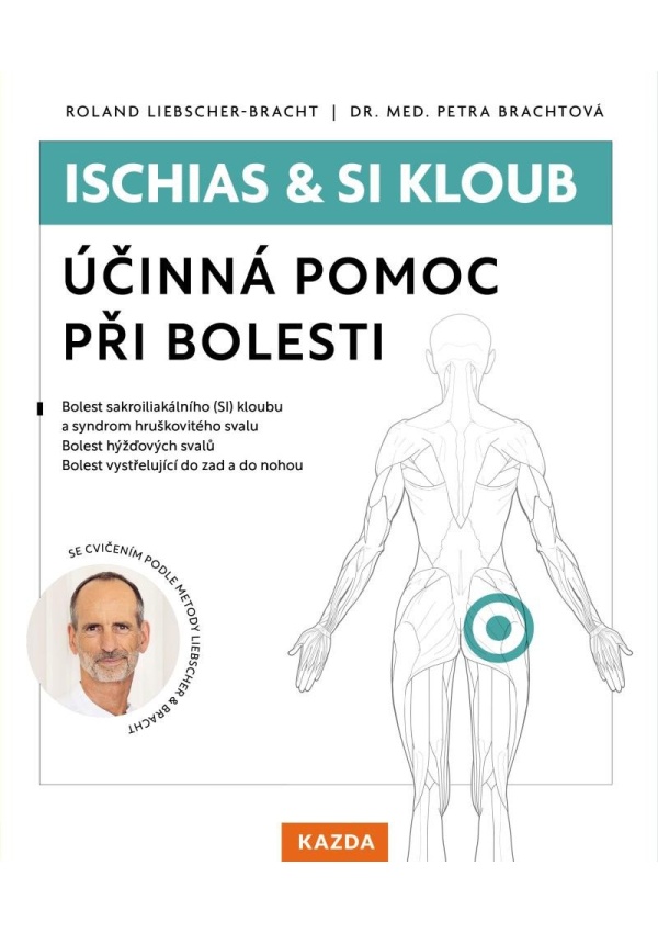 Ischias a SI kloub - Účinná pomoc při bolesti Kazda Václav