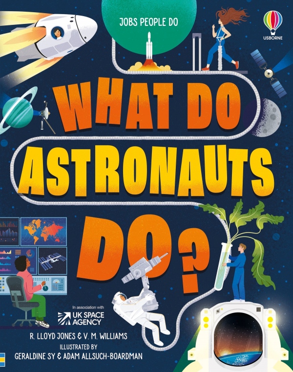 What Do Astronauts Do? Usborne Publishing