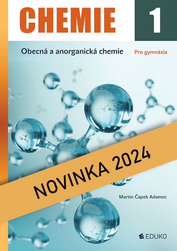 Chemie 1 – Obecná a anorganická chemie EDUKO nakladatelstvi, s.r.o.