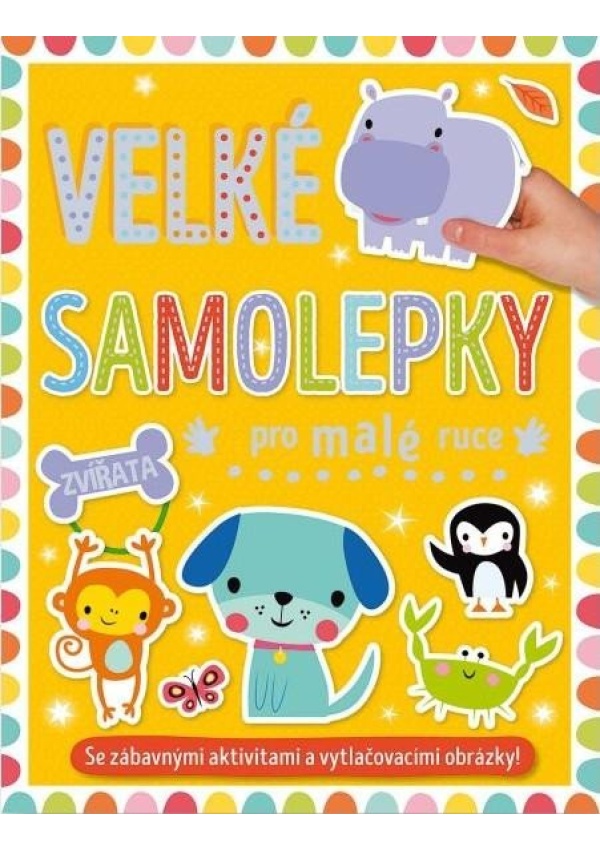 Velké samolepky pro malé ruce Zvířata Svojtka & Co. s. r. o.