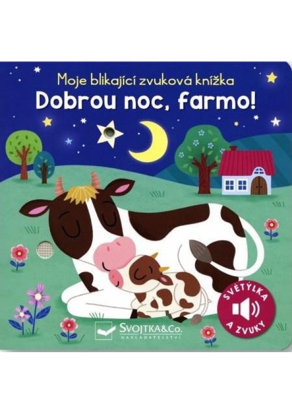 Moje blikající zvuková knížka Dobrou noc, farmo! Svojtka & Co. s. r. o.