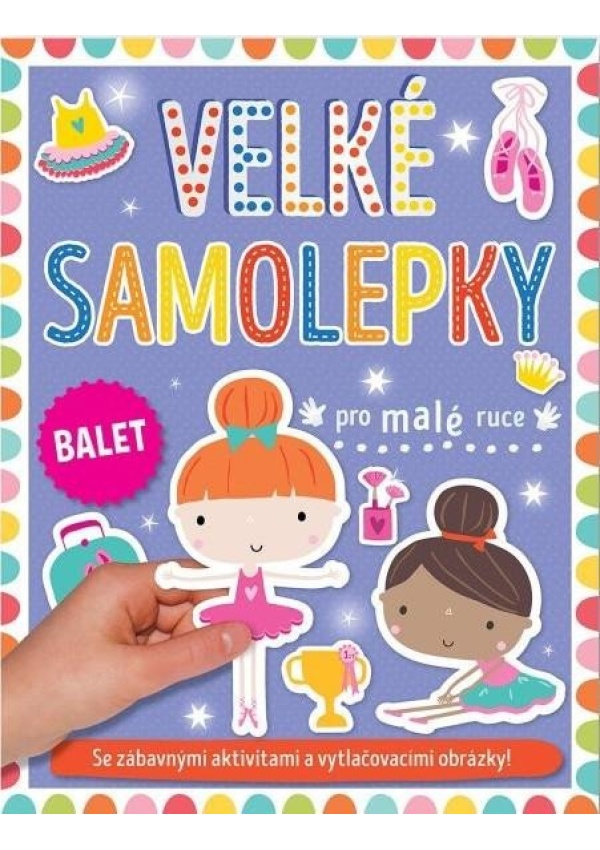 Velké samolepky pro malé ruce Balet Svojtka & Co. s. r. o.