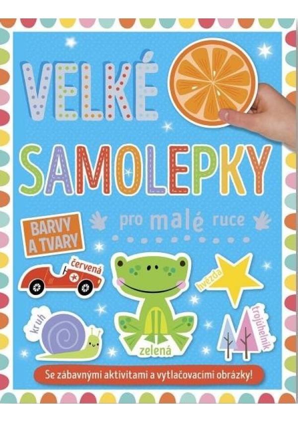 Velké samolepky pro malé ruce Barvy a tvary Svojtka & Co. s. r. o.