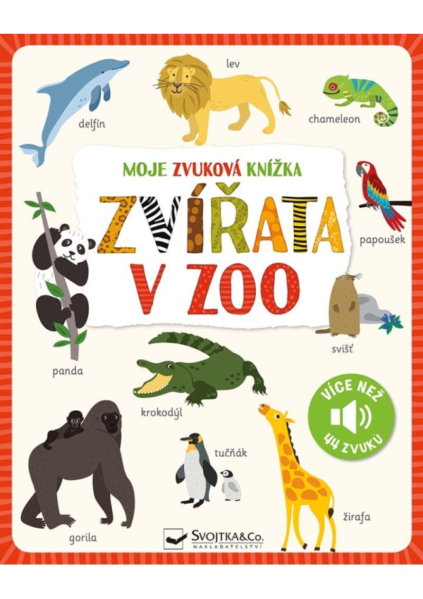 Moje zvuková knížka Zvířata v zoo Svojtka & Co. s. r. o.