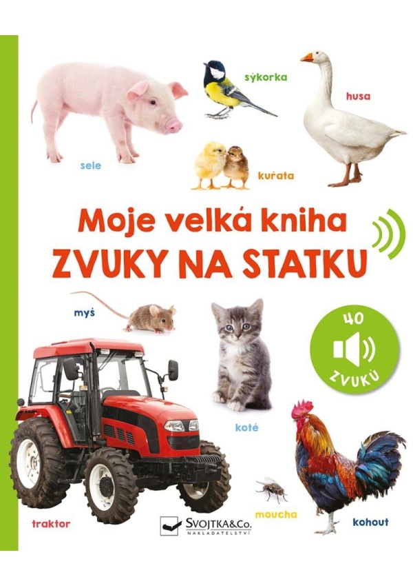 Moje velká kniha Zvuky na statku Svojtka & Co. s. r. o.