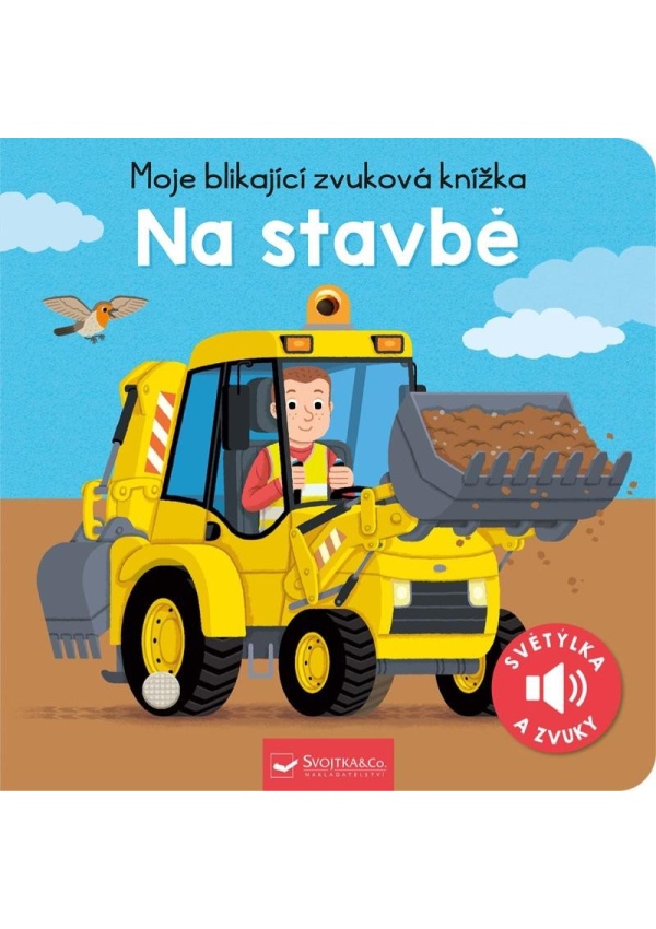 Moje blikající zvuková knížka Na stavbě Svojtka & Co. s. r. o.