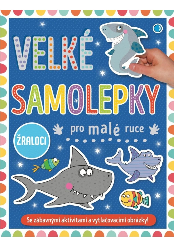 Velké samolepky pro malé ruce Žraloci Svojtka & Co. s. r. o.