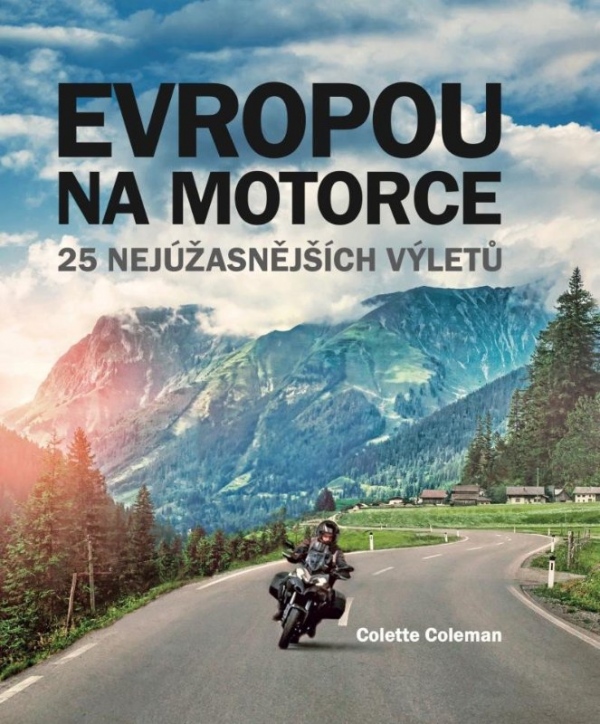 Evropou na motorce – 25 nejúžasnějších výletů Svojtka & Co. s. r. o.