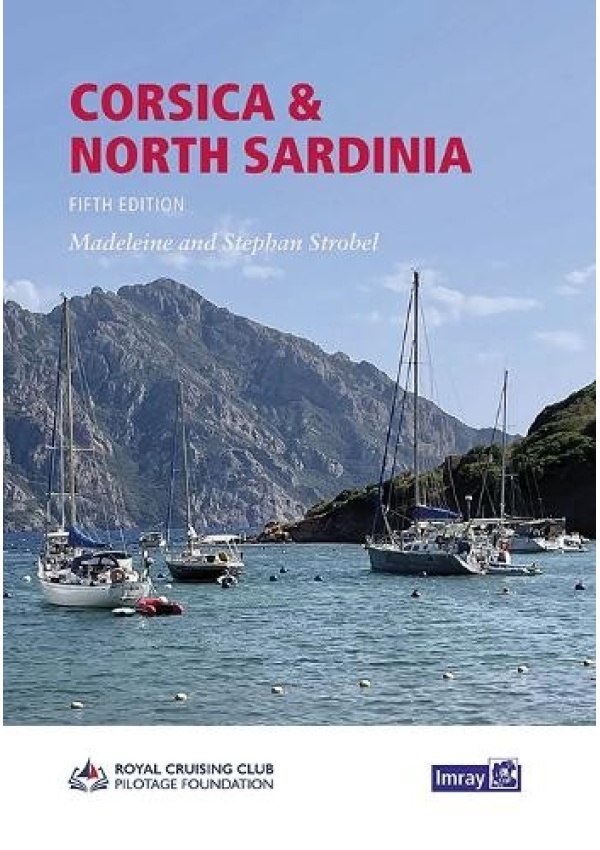 Corsica and North Sardinia, Including La Maddalena Archipelago Imray, Laurie, Norie & Wilson Ltd