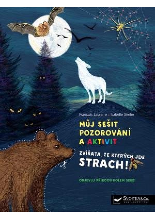 Můj sešit pozorování a aktivit - Zvířata, ze kterých jde strach! Svojtka & Co. s. r. o.