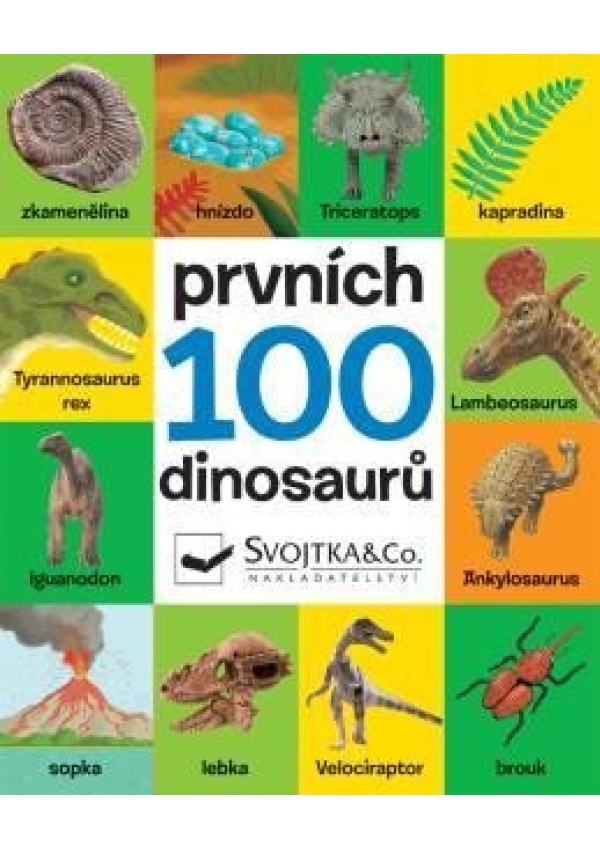 Prvních 100 dinosaurů Svojtka & Co. s. r. o.