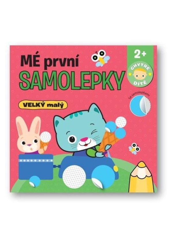 Mé první samolepky VELKÝ malý - Chytré dítě Svojtka & Co. s. r. o.