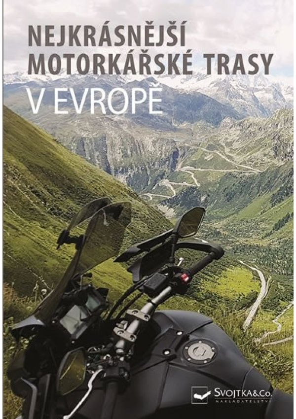 Nejkrásnější motorkářské trasy v Evropě Svojtka & Co. s. r. o.