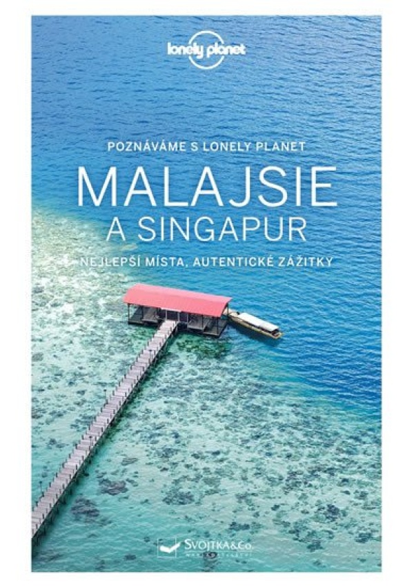 Poznáváme Malajsie a Singapur - Lonely Planet Svojtka & Co. s. r. o.