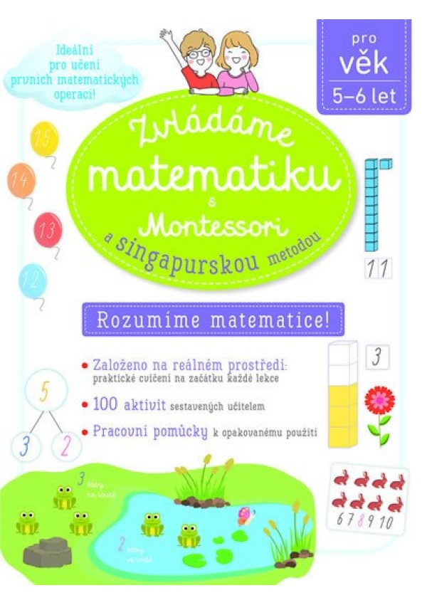 Zvládáme matematiku s Montessori a singapurskou metodou 5-6 let Svojtka & Co. s. r. o.