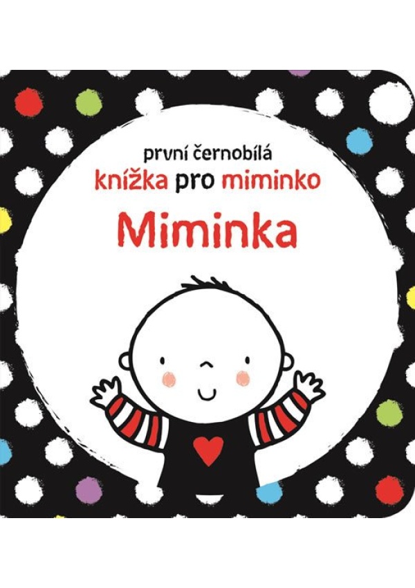Miminka - První černobílá knížka pro miminko Svojtka & Co. s. r. o.